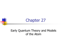 Chapter 27 Early Quantum Theory and Models of the Atom