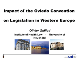Impact of the Oviedo Convention on Legislation in Western Europe Olivier Guillod