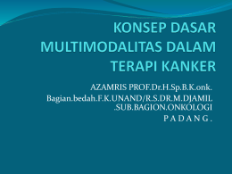 AZAMRIS PROF.Dr.H.Sp.B.K.onk. Bagian.bedah.F.K.UNAND/R.S.DR.M.DJAMIL .SUB.BAGION.ONKOLOGI P A D A N G .