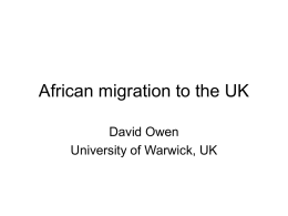 African migration to the UK David Owen University of Warwick, UK