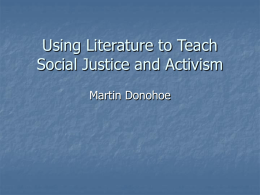 Using Literature to Teach Social Justice and Activism Martin Donohoe