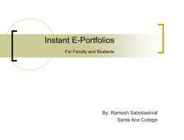 Instant E-Portfolios By: Ramesh Sabetiashraf Santa Ana College For Faculty and Students