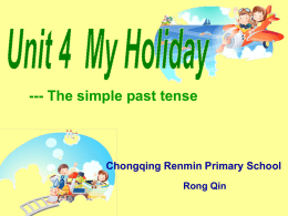 --- The simple past tense Chongqing Renmin Primary School Rong Qin