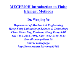 MECH300H Introduction to Finite Element Methods Dr. Wenjing Ye