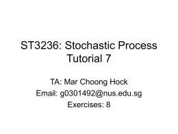 ST3236: Stochastic Process Tutorial 7 TA: Mar Choong Hock Email: