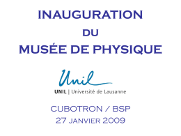 INAUGURATION du MUSÉE DE PHYSIQUE CUBOTRON / BSP