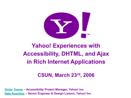 Yahoo! Experiences with Accessibility, DHTML, and Ajax in Rich Internet Applications