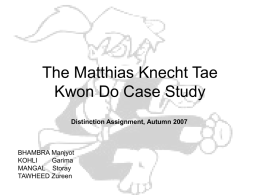 The Matthias Knecht Tae Kwon Do Case Study BHAMBRA Manjyot