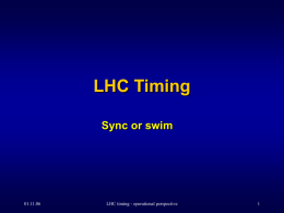 LHC Timing Sync or swim 01.11.06 LHC timing - operational perspective