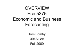 OVERVIEW Eco 5375 Economic and Business Forecasting