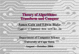 Theory of Algorithms: Transform and Conquer James Gain and Edwin Blake