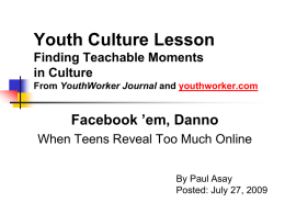 Youth Culture Lesson Facebook ’em, Danno Finding Teachable Moments in Culture
