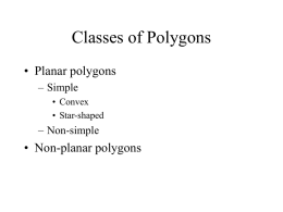 Classes of Polygons • Planar polygons • Non-planar polygons – Simple