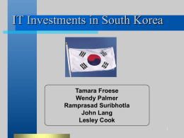 IT Investments in South Korea Tamara Froese Wendy Palmer Ramprasad Suribhotla