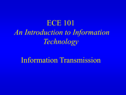 ECE 101 Information Transmission An Introduction to Information Technology