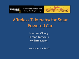 Wireless Telemetry for Solar Powered Car Heather Chang Farhan Farooqui