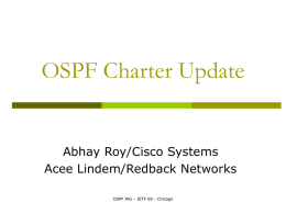 OSPF Charter Update Abhay Roy/Cisco Systems Acee Lindem/Redback Networks
