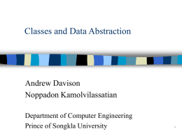 Classes and Data Abstraction Andrew Davison Noppadon Kamolvilassatian Department of Computer Engineering