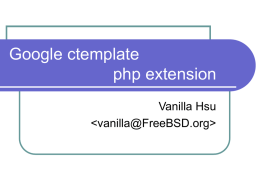 Google ctemplate php extension Vanilla Hsu &lt;&gt;