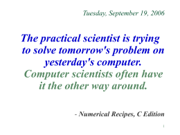 The practical scientist is trying to solve tomorrow's problem on yesterday's computer.