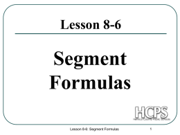 Segment Formulas Lesson 8-6 Lesson 8-6: Segment Formulas