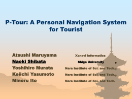 P-Tour: A Personal Navigation System for Tourist Atsushi Maruyama Yoshihiro Murata
