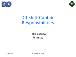 D0 Shift Captain Responsibilities Taka Yasuda Fermilab