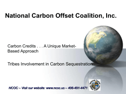National Carbon Offset Coalition, Inc. Tribes Involvement in Carbon Sequestration Based Approach