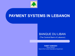 PAYMENT SYSTEMS IN LEBANON BANQUE DU LIBAN (The Central Bank of Lebanon)