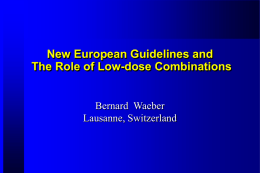 New European Guidelines and The Role of Low-dose Combinations Bernard  Waeber
