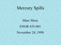 Mercury Spills Marc Moss ENGR 435-001 November 24, 1998