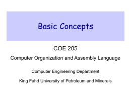 Basic Concepts COE 205 Computer Organization and Assembly Language Computer Engineering Department