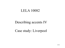 LELA 10082 Describing accents IV Case study: Liverpool 1/14