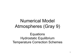 Numerical Model Atmospheres (Gray 9) Equations Hydrostatic Equilibrium