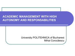 ACADEMIC MANAGEMENT WITH HIGH AUTONOMY AND RESPONSABILITIES University POLITEHNICA of Bucharest Mihai Corocăescu