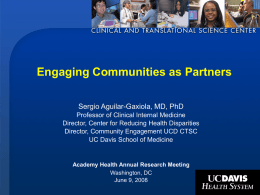 Engaging Communities as Partners Sergio Aguilar-Gaxiola, MD, PhD