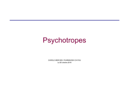 Psychotropes CAROLE MERCIER, PHARMACIEN CH PAU Le 26 octobre 2010