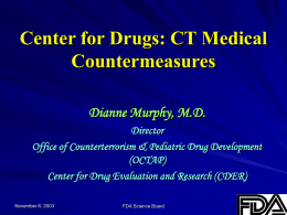 Center for Drugs: CT Medical Countermeasures Dianne Murphy, M.D.