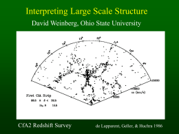 Interpreting Large Scale Structure David Weinberg, Ohio State University CfA2 Redshift Survey
