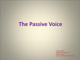The Passive Voice Ed McCorduck English 402--Grammar SUNY Cortland
