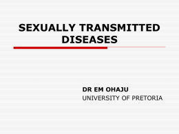 SEXUALLY TRANSMITTED DISEASES DR EM OHAJU UNIVERSITY OF PRETORIA