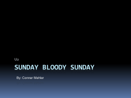 SUNDAY BLOODY SUNDAY U2 By: Conner Mehler