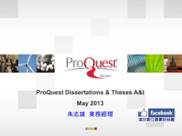 ProQuest Dissertations &amp; Theses A&amp;I May 2013 朱志雄 業務經理