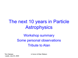 The next 10 years in Particle Astrophysics Workshop summary Some personal observations