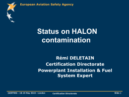 Status on HALON contamination Rémi DELETAIN Certification Directorate