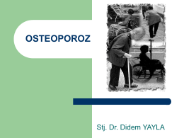 OSTEOPOROZ Stj. Dr. Didem YAYLA