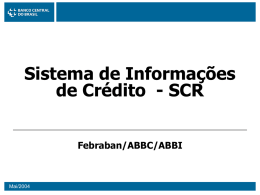 Sistema de Informações de Crédito  - SCR Febraban/ABBC/ABBI Mai/2004