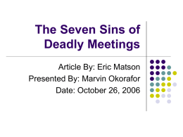 The Seven Sins of Deadly Meetings Article By: Eric Matson