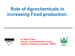 Role of Agrochemicals in increasing Food production. Dr. Samir P Dave