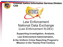 Law Enforcement National Data Exchange Law Enforcement N-DEx